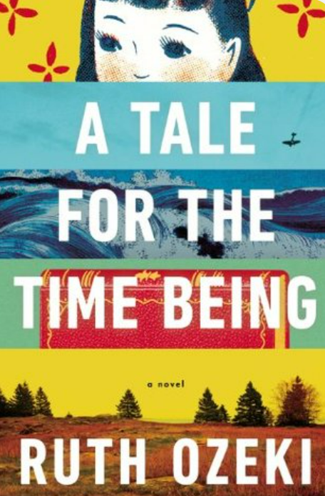 The cover of a Tale for the Time Being by Ruth Ozeki, featuring illustrations hinting at a young girl, an airplane, ocean waves, a book, and trees.